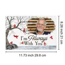 Personalized Memorial Photo Acrylic Plaque Gift, I'm Always With You Plaque, Custom Photo Memorial Plaque, Remembrance Gift For Family Members Mom Dad Grandma Grandpa Gifts Birthday Graduation