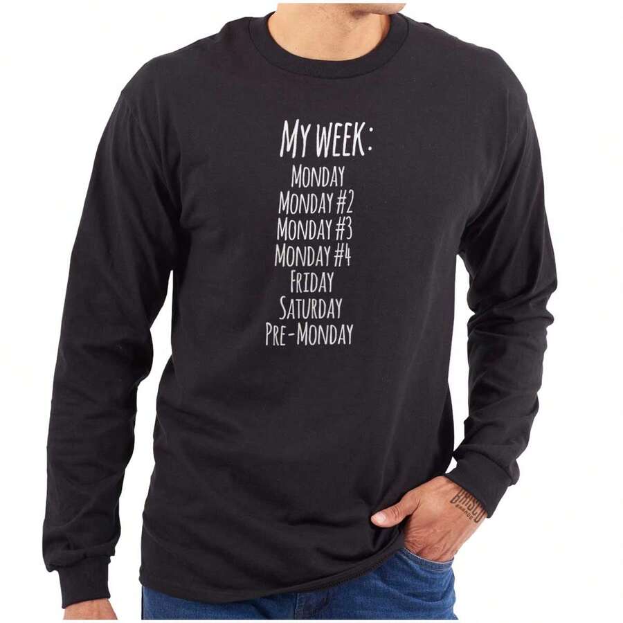 Week Monday Friday Saturday Routine Long Sleeve TShirt Men