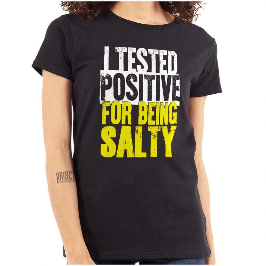 Salty Attitude Womens Fitted Graphic Tee Shirt Cool Distressed Funny Sarcastic Humor I Tested Positive For Being Salty Joke Ladies Casual Slim Fit Fashion Cotton Printed Short Sleeve Crewneck Tshirt Brisco Brands