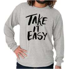 Take It Easy Pretty Fun Inspiring Long Sleeve TShirt Men