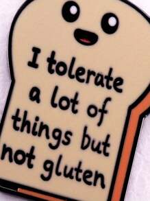 1 pieza 'Yo tolero muchas cosas, pero no puedo tolerar el gluten' Alfiler de esmalte