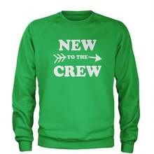 New To The Crew Adult Crewneck Sweatshirt - Xem 5