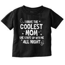 Baby Boy Funny Cool Moms Stay Up All Night T Shirt Brisco Brands - Black - View 1