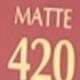 MATTE 420-rEBELLIOUS ROSE
