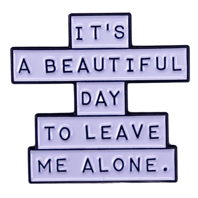 Cartoon Cute White Enamel Pin IT'S A BEAUTIFUL DAY TO LEAVE ME ALONE Custom Decorative Brooches Ornaments Lapel Bag Badges Jewelry Gifts Pin Pin For Clothes Bag Charm School Kpop Backpack Teacher Supplies Bag Charms Office Accessories Shirts Jacket Christmas Halloween Autumn-Winter Accessories,Suitable For Teens, Youth,Men,Casual, Outdoor, Athletic, Vacation, Graduation Gifts, Birthday, Daily Wear Clothes Pin Funny Teacher Gifts