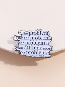 1pc The Problem Funny Quotes Enamel Pins Creative Slogans Brooches Lapel Metal Badges Jewelry - Multicolor - View 9
