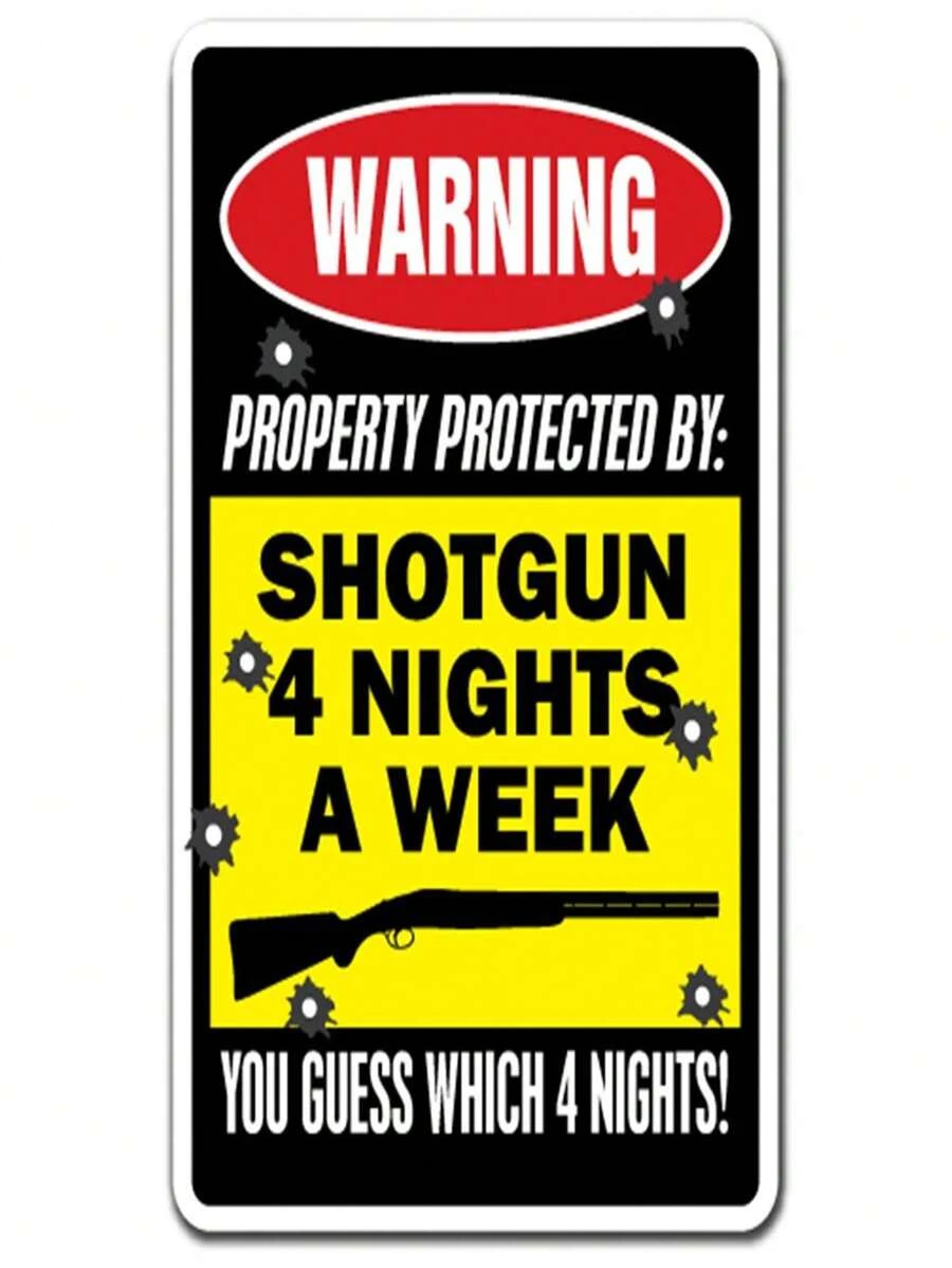 8-x-12-in-property-protected-by-shotgun-4-nights-a-week-warning-sign