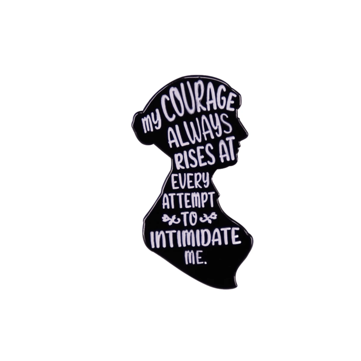 Jane Austen Literary Quote Feminist Pin - 'My Courage Always Rises' Bookworm Gift Badge