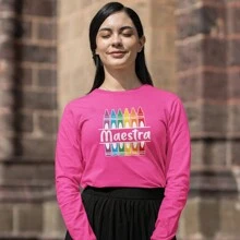 Playera Manga Larga de Moda para Mujer 1 Pza Estampado Colores Maestros | Día del Maestro o Maestra | Playera 100% Algodón - Rosa Fucsia - Ver 1