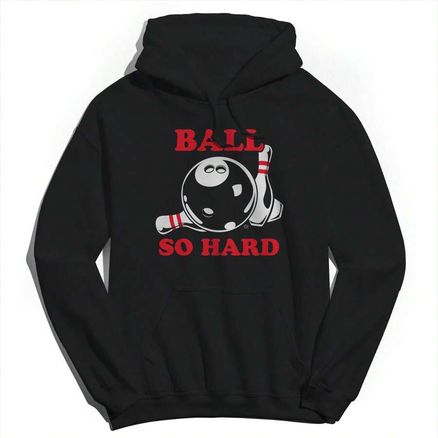 Haywood & Main Ball So Hard   Unisex Graphic Cotton Sweatshirt Hoodie
