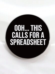 1pc "Oh, This Requires A Spreadsheet" Broche Redondo de Esmalte, Acessório de Roupa de Festa, Alfinete de Lapela com Slogan Engraçado de Folha de Cálculo Eletrónica, Presente - Preto e Branco - Ver 4