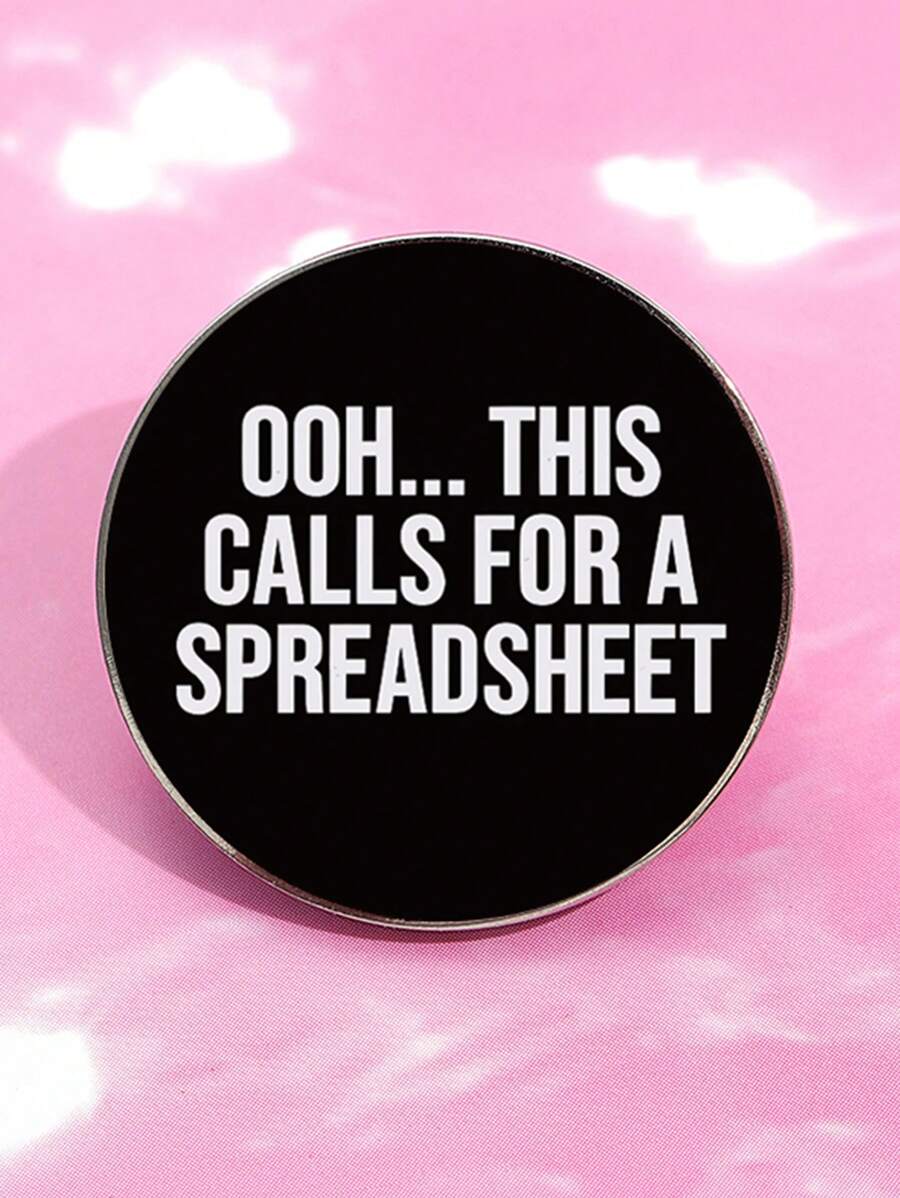 1pc "Oh, This Requires A Spreadsheet" Broche Redondo de Esmalte, Acessório de Roupa de Festa, Alfinete de Lapela com Slogan Engraçado de Folha de Cálculo Eletrónica, Presente - Preto e Branco - Ver 1