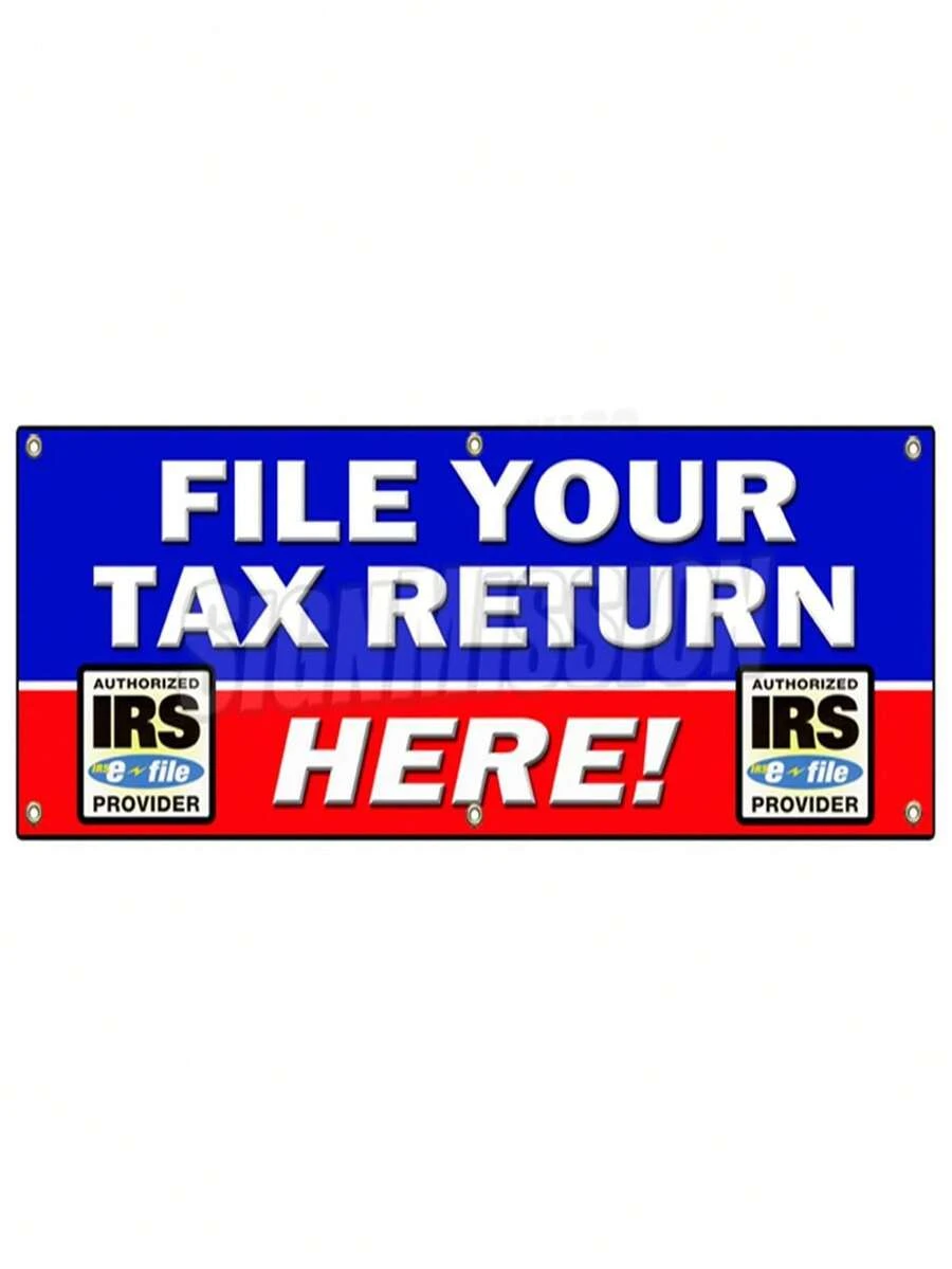 SignMission B-72 File Your Tax Return Here 24 X 72 In. File Your Tax ...