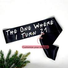 Personalized Custom The One Where I Turn (Your Age) Satin Black Sash Friends Theme 16th 18th 21st 30th 40th 50th 60th Birthday Party Decoration Gift Photo Props,Summer Holiday - Black - View 1
