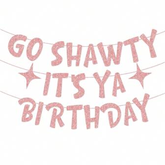 DIY String Glitter 1piece Go Shawty It's Ya Birthday Funny Birthday Gold Glitter Banner – Birthday Party Supplies, Ideas, And Gifts – 21st, 30th. 40th, 50th, 60th, 70th, 80th Adult Birthday Decorations,Christmas