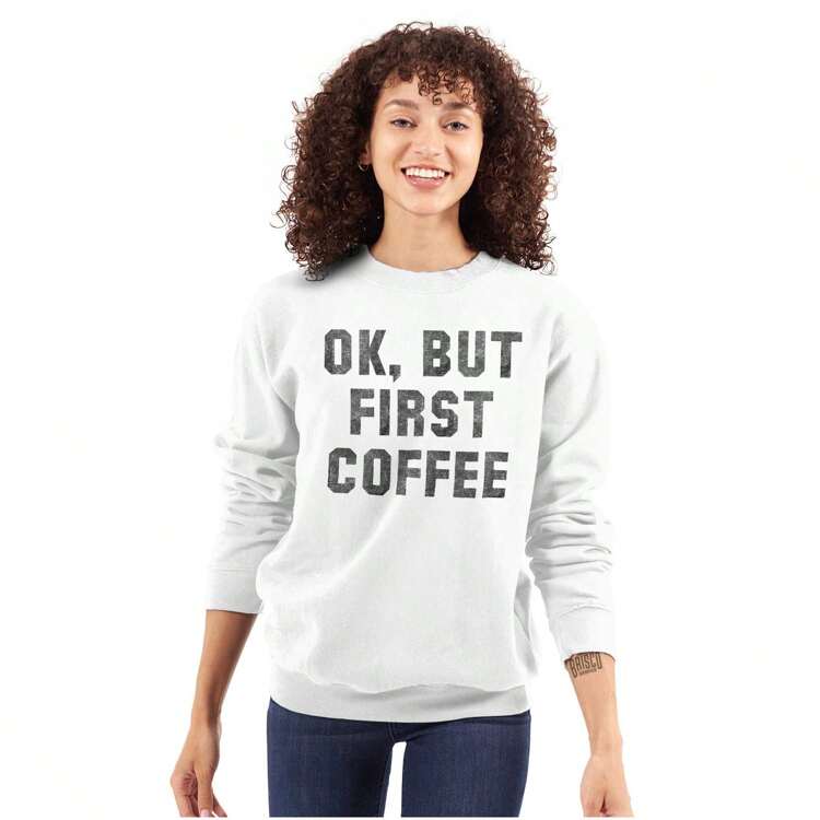 Ok But First Coffee Morning Gym Women Crewneck Sweatshirt SHEIN USA