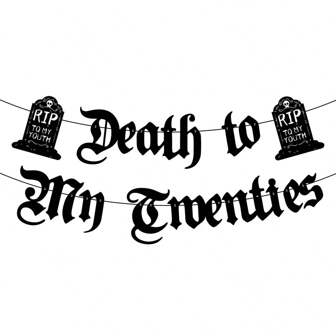 1Set,DIY String Goth Death To My 20s Decorations, DIY Glitter 30th Birthday Party Banner, Funeral For My Youth Twenties Party Decor,Christmas