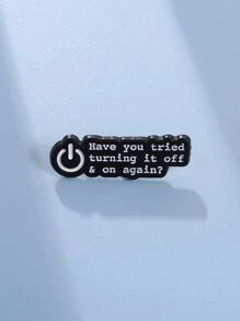1pc Have You Tried Turning It Off And On Again Enamel Pin Funny Quotes Brooch Lapel Badge Jewelry Gift For Friends