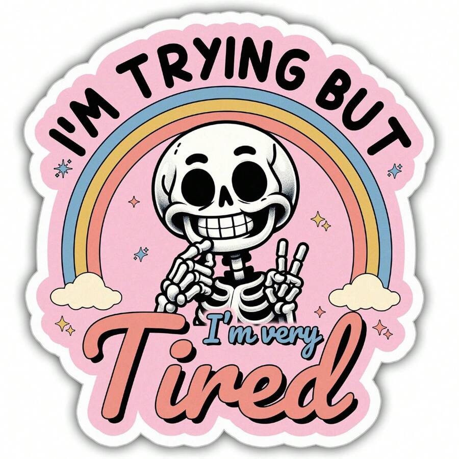1pc I'm Trying But I'm Very Tired Cool Stickers, Sarcasm Stickers, Sarcastic Stickers, Happy Skeleton Stickers, Weather-Resistant Sticker For Water Bottles, Laptop, Window, Car - View 1