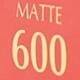 MATTE 600 VISIONARY