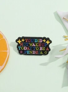 1 pieza Insignia de esmalte con citas divertidas "Tú no te despertaste hoy para ser una pendeja", broches de metal para solapa, mochila, regalo de joyería para amigos