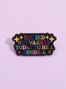 1 pieza Insignia de esmalte con citas divertidas "Tú no te despertaste hoy para ser una pendeja", broches de metal para solapa, mochila, regalo de joyería para amigos