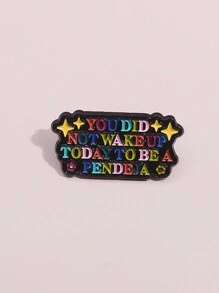 1 pieza Insignia de esmalte con citas divertidas "Tú no te despertaste hoy para ser una pendeja", broches de metal para solapa, mochila, regalo de joyería para amigos