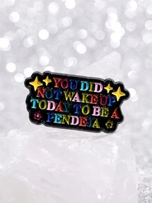 1 pieza Insignia de esmalte con citas divertidas "Tú no te despertaste hoy para ser una pendeja", broches de metal para solapa, mochila, regalo de joyería para amigos
