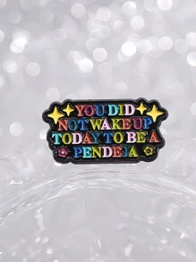1 pieza Insignia de esmalte con citas divertidas "Tú no te despertaste hoy para ser una pendeja", broches de metal para solapa, mochila, regalo de joyería para amigos