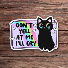 1 件“别对我大喊大叫，我会哭”贴纸 - 有趣的猫心理健康贴纸 - 用于水瓶、笔记本电脑、玻璃杯的乙烯基贴花 - 用这款哭泣的猫贴纸支持焦虑、敏感、抑郁 - 非常适合自闭症、内向和敏感的个人