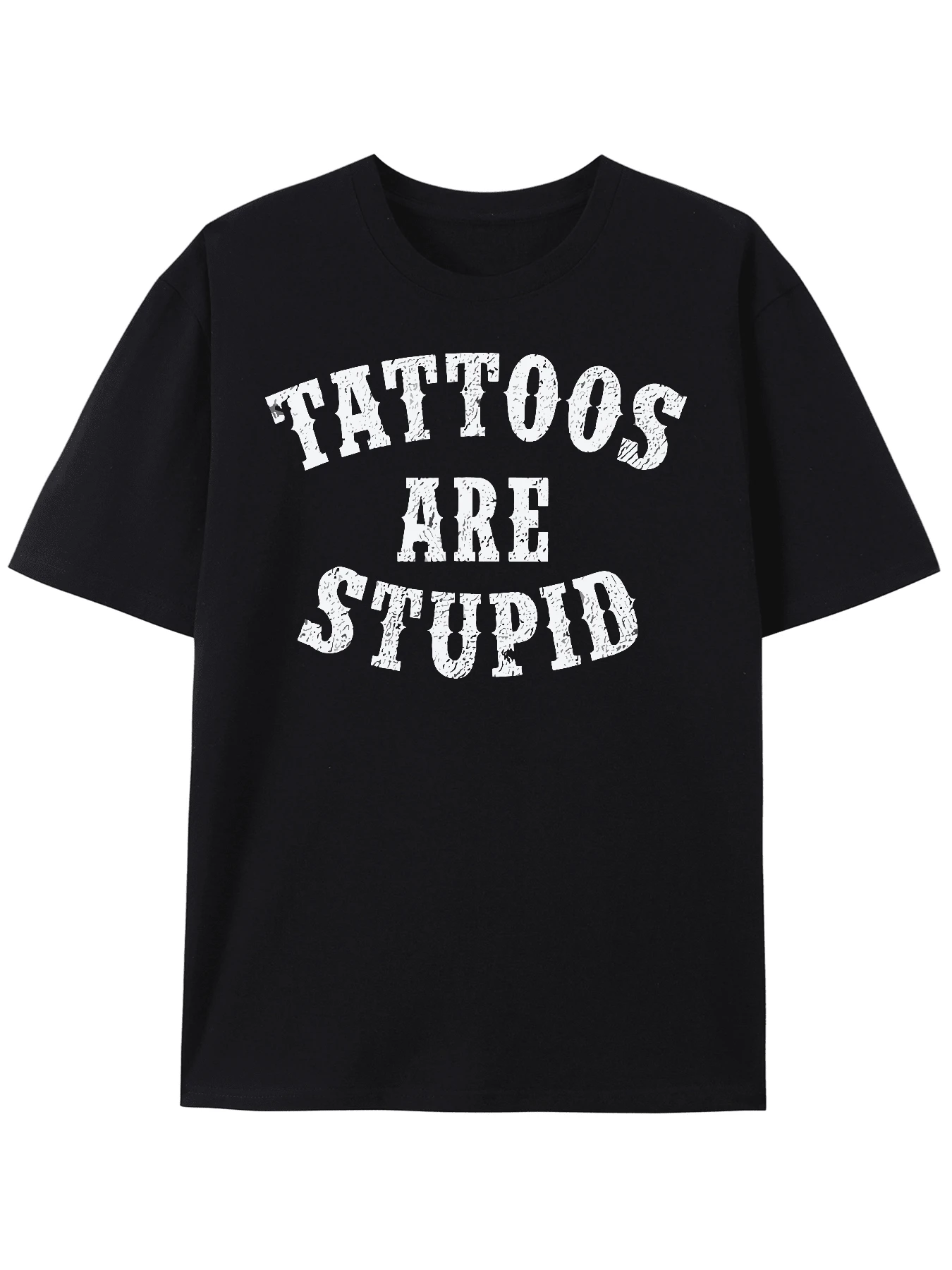 Tattoos Are Stupid Funny Sarcastic Ink Addict Tattoo Men T-Shirt - màu đen - Xem 1