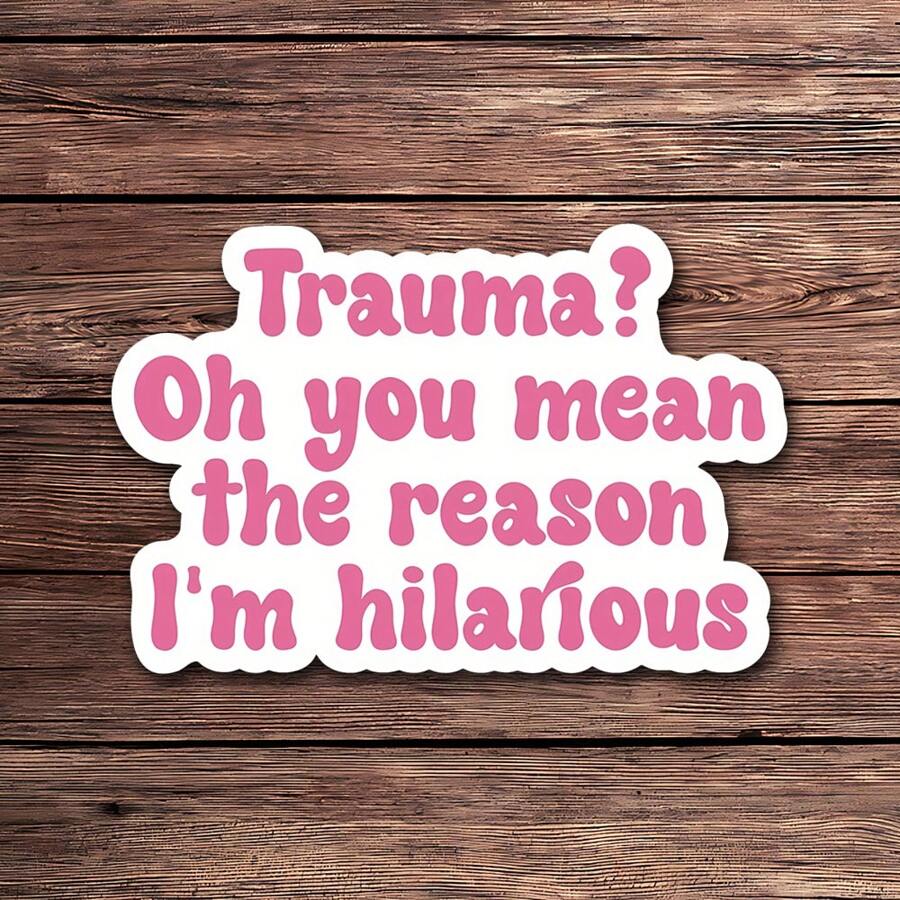 1PC 创伤？哦，你是说我搞笑的原因贴纸，有趣的乙烯基贴花，非常适合玻璃杯、笔记本电脑等，幽默可爱又古怪的礼物，适合心理健康倡导者，用风格展示你的韧性 - 彩色 - 查看 1