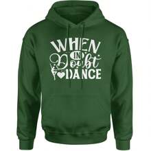 When In Doubt, Dance Adult Hoodie Sweatshirt