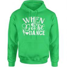 When In Doubt, Dance Adult Hoodie Sweatshirt