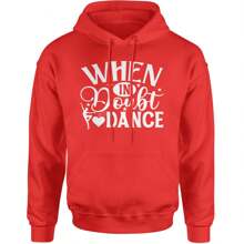 When In Doubt, Dance Adult Hoodie Sweatshirt