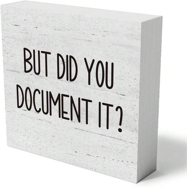 1PC But Did You Document It Box Sign Decorative Funny Office PVC Box Sign Home Office Decor Rustic Farmhouse Square Desk Decor Sign For Shelf Back To School