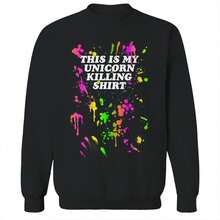 Nearly There Unicorn Killing Shirt   Unisex Graphic Cotton Pullover Sweatshirt