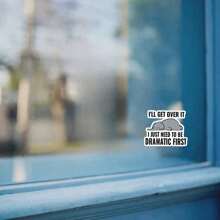 1pc I'll Get Over It,I Just Need To Be Dramatic First Sticker,Funny Elephant Sticker,Emotive And Motivational Vinyl Decal, Ideal For Laptops, Water Bottles, Cars And Journals, Durable And Weatherproof