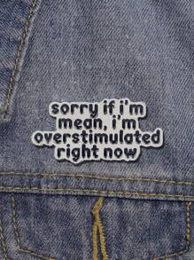 1pc Overstimulated Message"Sorry If I'm Mean,I'm Overstimulated Right Now "Enamel Pin Brooch - White Text Lapel Pin For Backpacks, Clothing, Fashion Accessory Halloween Pin For Clothes Bag Charm