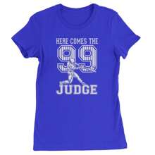 Here Comes The Judge 99 NY Baseball  Womens T-Shirt