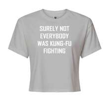 Surely Not Everybody Was Kung-Fu Fighting  Cropped T-Shirt
