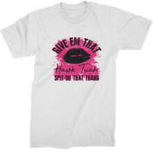 Give 'Em That Hawk Tuah Spit On That Thang Mens T-Shirt