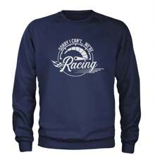 Sorry I Can't, We're Racing Adult Crewneck Sweatshirt