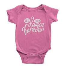 We Can Dance Forever Infant One-Piece Romper Bodysuit And Toddler T-Shirt
