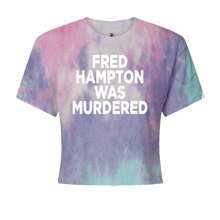 Fred Hampton Was Murdered Cropped T-Shirt