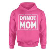 Dance Mom Crazy Loud Always Proud Youth-Sized Hoodie - Màu Hồng Tươi - Xem 1