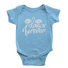 We Can Dance Forever Infant One-Piece Romper Bodysuit And Toddler T-Shirt