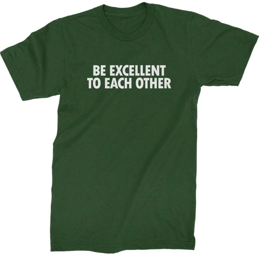 Be Excellent To Each Other Mens T-Shirt - Forest green - View 1