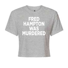 Fred Hampton Was Murdered Cropped T-Shirt