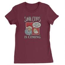 Santa Claus Is Coming - That's What She Said Womens T-Shirt